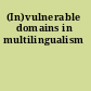 (In)vulnerable domains in multilingualism