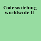 Codeswitching worldwide II