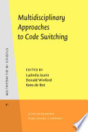 Multidisciplinary approaches to code switching