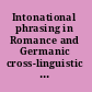 Intonational phrasing in Romance and Germanic cross-linguistic and bilingual studies /
