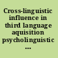 Cross-linguistic influence in third language aquisition psycholinguistic perspectives /