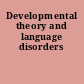 Developmental theory and language disorders