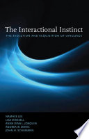 The interactional instinct the evolution and acquisition of language /