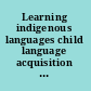 Learning indigenous languages child language acquisition in Mesoamerica /