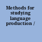 Methods for studying language production /