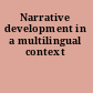 Narrative development in a multilingual context