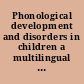 Phonological development and disorders in children a multilingual perspective /