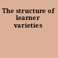 The structure of learner varieties