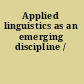 Applied linguistics as an emerging discipline /