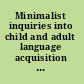 Minimalist inquiries into child and adult language acquisition case studies across Portuguese /