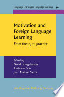 Motivation and foreign language learning : from theory to practice /