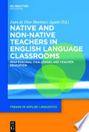 Native and non-native teachers in second language classrooms : professional challenges and teacher education /