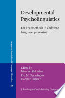 Developmental psycholinguistics on-line methods in children's language processing /