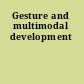 Gesture and multimodal development