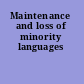 Maintenance and loss of minority languages