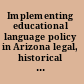 Implementing educational language policy in Arizona legal, historical and current practices in SEI /