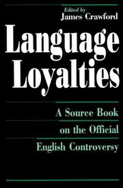 Language loyalties : a source book on the official English controversy /