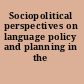 Sociopolitical perspectives on language policy and planning in the USA