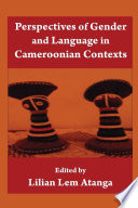 Perspectives of gender and language in Cameroonian contexts /