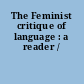 The Feminist critique of language : a reader /