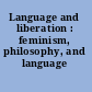 Language and liberation : feminism, philosophy, and language /