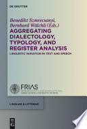 Aggregating dialectology, typology, and register analysis : linguistic variation in text and speech /