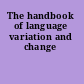 The handbook of language variation and change