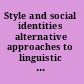 Style and social identities alternative approaches to linguistic heterogeneity /