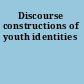 Discourse constructions of youth identities