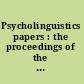 Psycholinguistics papers : the proceedings of the 1966 Edinburgh Conference /