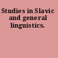 Studies in Slavic and general linguistics.
