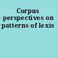 Corpus perspectives on patterns of lexis