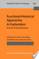 Functional-historical approaches to explanation in honor of Scott Delancey /