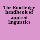 The Routledge handbook of applied linguistics