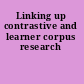 Linking up contrastive and learner corpus research