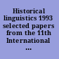Historical linguistics 1993 selected papers from the 11th International Conference on Historical Linguistics, Los Angeles, 16-20 August 1993 /