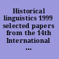 Historical linguistics 1999 selected papers from the 14th International Conference on Historical Linguistics, Vancouver, 9-13 August 1999 /