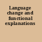 Language change and functional explanations