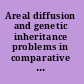Areal diffusion and genetic inheritance problems in comparative linguistics /