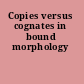 Copies versus cognates in bound morphology