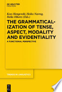 The grammaticalization of tense, aspect, modality and evidentiality : a functional perspective /