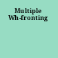 Multiple Wh-fronting