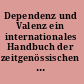 Dependenz und Valenz ein internationales Handbuch der zeitgenössischen Forschung = Dependency and valency : an international handbook of contemporary research /
