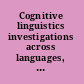 Cognitive linguistics investigations across languages, fields and philosophical boundaries /