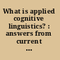 What is applied cognitive linguistics? : answers from current SLA research /