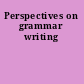 Perspectives on grammar writing