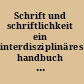 Schrift und schriftlichkeit ein interdisziplinäres handbuch internationaler forschung: writing and its use : an interdisciplinary handbook of international research.