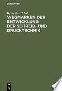 Wegmarken der Entwicklung der Schreib- und Drucktechnik /