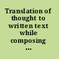 Translation of thought to written text while composing advancing theory, knowledge, research methods, tools, and applications /