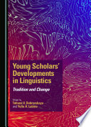 Young scholars' developments in linguistics : tradition and change /